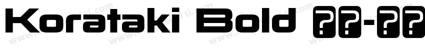 Korataki Bold 粗体字体转换